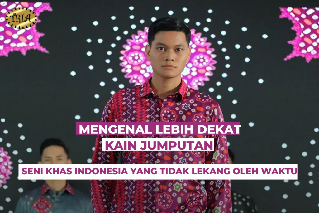Mengenal Lebih Dekat Kain Jumputan, Seni Khas Indonesia yang Tidak Lekang oleh Waktu